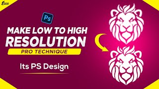 How To Make Low Quality To High Quality Logo Or Graphic | Its PS Design | Photoshop Tutorials