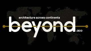 beyond.aco | architecture across continents - Trailer