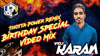 Thotta power Remix - GTown Creation 2018 Mix (VDJ KARAN Birthday Special Video Mix)