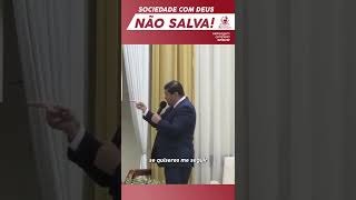 Sociedade com Deus não salva. pr Humberto schimitt vieira.