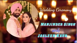 Manjinder Singh weds Jasleen Kaur ||WEDDING CEREMONY ||