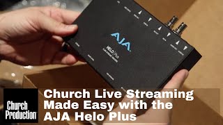 Encoding and Recording are Automated Making Church Live Streams Easy with the AJA Helo Plus