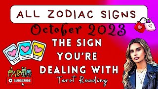 ALL ZODIAC SIGNS "THE SIGN YOU'RE DEALING WITH!" OCTOBER 2023 TAROT READING