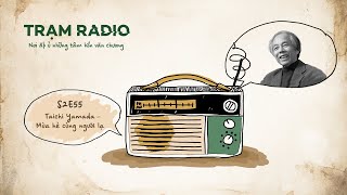 Trạm Radio mùa 2 số 55: Taichi Yamada - Mùa hè cùng người lạ