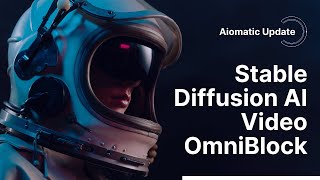 Introducing Stable Diffusion AI Video OmniBlock in Aiomatic