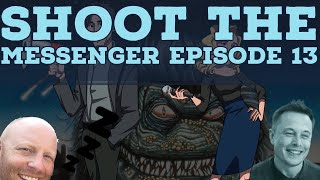 Shoot the Messenger Episode 13