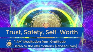 Closed Eyes "I AM" Meditation - Trust, Safety and Self Worth (4 Mins)