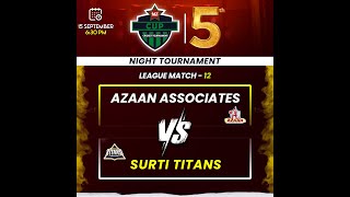 LIVE || MZ SEASON 5 || MATCH NO12 ||AZAAN ASSOCIATES V/S SURTI TITANS || AR PRODUCTION