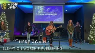 “Here Again - Elevation worship” The Body Dayton