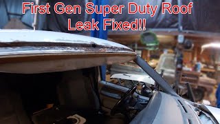 First Generation Super Duty Leaking Roof Repair!!