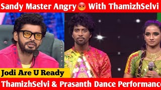 Jodi Are U Ready - Sandy Master Angry 😡 With Thamizhselvi & Prasanth Dance Performance | Eliminated