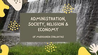 ADMINISTRATION, SOCIETY, RELIGION &ECONOMY OF MUDIGONDA CHALUKYAS