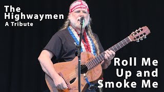 The Highwaymen -A Tribute - Roll Me Up and Smoke Me - June 24, 2018 Warner Center Park