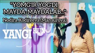 "YOMG'IR YOG'DI MAYDA-MAYDALAB..." NODIRA  XODJIYEVA (MANSUROVA) COVER VERSION!!! RETRO!!!