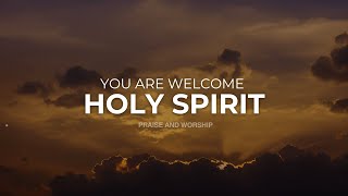 YOU ARE WELCOME HOLY SPIRIT // INSTRUMENTAL SOAKING WORSHIP // SOAKING WORSHIP MUSIC