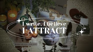 "I write, I believe, I attract" affs + scripting booster & law of attraction subliminal (calm 432Hz)