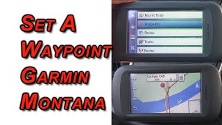 Garmin Montana 650T Setting a WAYPOINT from your location