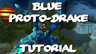 Blue Proto-Drake Mount Tutorial!