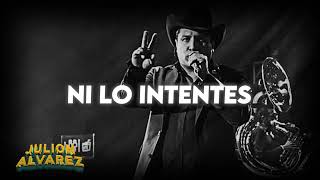 Julion Alvarez - Ni Lo Intentes