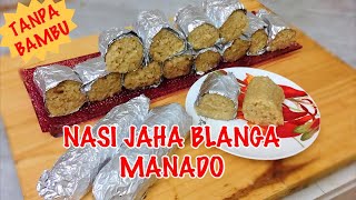 NASI JAHA BLANGA MANADO TANPA BAMBU, NASI JAHA MANADO, RESEP NASI JAHA TANPA BAMBU