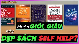 Muốn giỏi, giàu, hãy DẸP sách self help? [Dưa Leo DBTT]