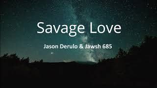 Jason Derulo - Savage Love (Lyrics) ~ I tried to make you stay, but your