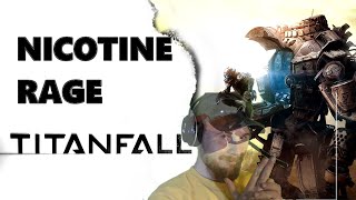 Titanfall | Nicotine Rage