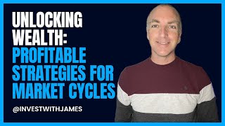 Unlocking Wealth - Profitable Strategies for Market Cycles. Using History to predict the Future!