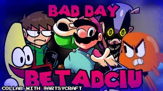 Bad Day BETADCIU (Collab with @ArtsyCraft_YT) (FNF Cover by Bonedude)