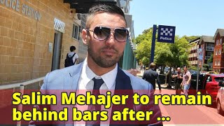 Salim Mehajer to remain behind bars after magistrate refuses bail