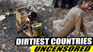 Top 10 DIRTIEST COUNTRIES in the WORLD (2024) - India Ranks 5th! (Women Defecating In Public!)