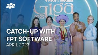 Catch-UP with FPT Software | April 2023