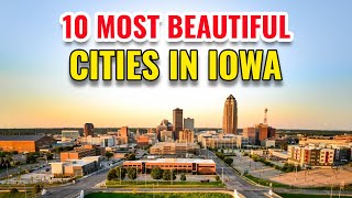 10 Most Beautiful Cities in Iowa