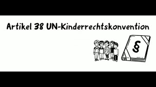 Kinder als Soldaten / Artikel 38 der UN-Kinderrechtskonvention