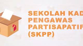 Sekolah Kader Pengawas Partisipatif (SKPP) Tahun 2021