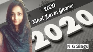 2020 Nikal Jaa tu Gharse | Bhaad Me Jaa 2020 | Funny Song | 2020 |  #Shorts | #NGSings