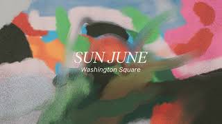 Sun June - “Washington Square” (Official Audio)