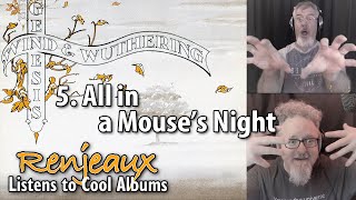 45.5 Renjeaux Listens to All In A Mouse's Night, from Genesis - Wind & Wuthering