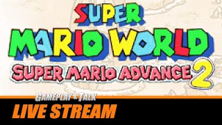 Super Mario Advance 2: Super Mario World - With Luigi! | Gameplay and Talk Live Stream #428