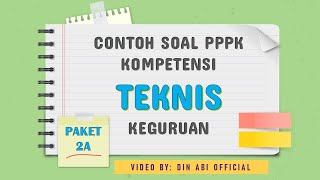 Contoh Soal Kompetensi TEKNIS untuk Calon PPPK Guru 2021 - Paket 2A