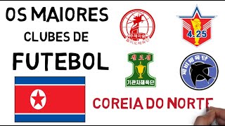 TOP 5 MAIORES CLUBES DE FUTEBOL DA COREIA DO NORTE - CONHEÇA A COREIA DO NORTE!