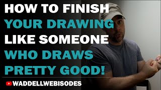 How to Finish a Drawing like Someone who Draws Pretty Good!!