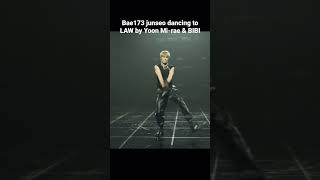 BAE173 JUNSEO dancing to LAW by Yoon Mi-rae & BIBI