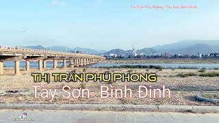 Thị trấn Phú Phong, Tây Sơn Bình Định ngày càng đổi mới || Cậu Ấm Tây Sơn.