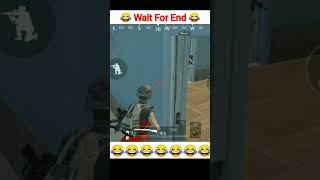 Wait For End 😂 #pubgmobile #shorts