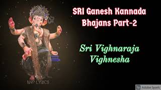 GANESH BHAJANS PART 2 / NVP LYRICS / KANNADA BEST DEVOTIONAL  SONGS / GANAPATTI BAPPA BEST SONGS