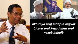 akhirnya prof mahfud angkat bicara soal kegaduhan nasab habib#vidioviral#kisruhhabib#profmahfudmd