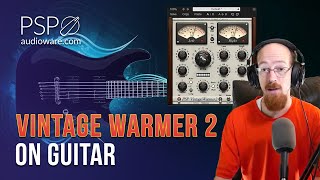 MMTV: PSP Audioware - Vintage Warmer 2 On Guitar | Eric Burgess