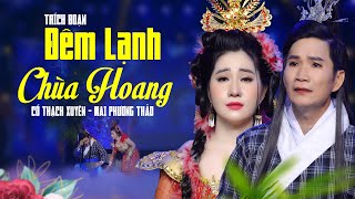 Trích Đoạn Đêm Lạnh Chùa Hoang - Cổ Thạch Xuyên ft. Mai Phương Thảo | XZC Ca Cổ