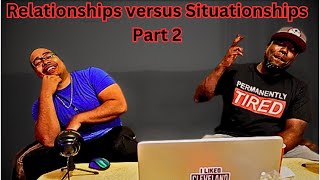 Relationships vs Situationships part 2 #dating #relationships #podcast #niceguysfinishlast